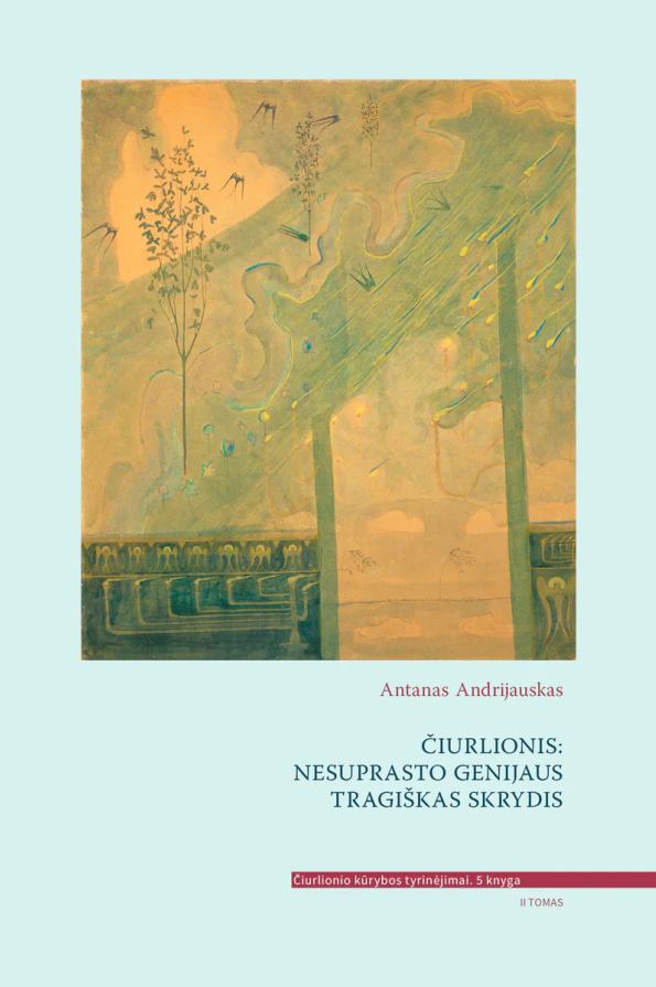 Čiurlionis: nesuprasto genijaus tragiškas skrydis, II tomas 