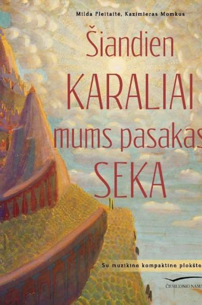 Šiandien karaliai mums pasakas seka