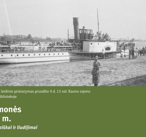 Knygos ,,Nemuno žmonės 1918–1945 m. Laivai ir skaičiai, laiškai ir liudijimai“ pristatymas