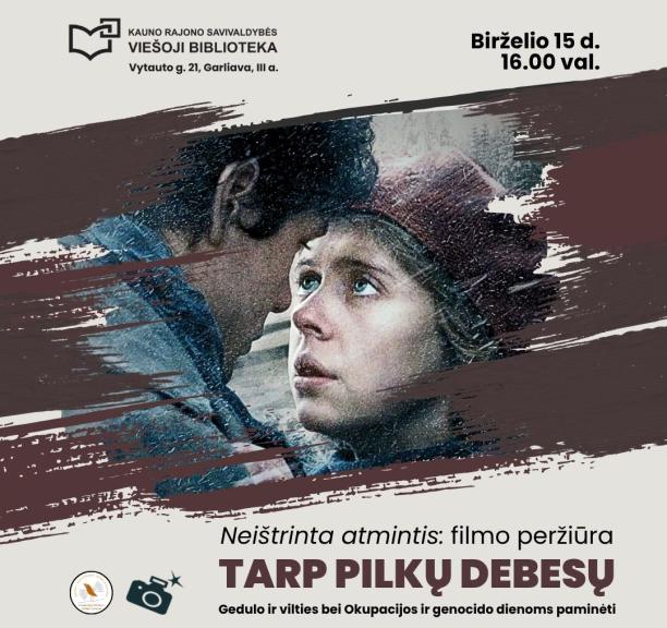 Neištrinta atmintis: filmo „Tarp pilkų debesų“ peržiūra